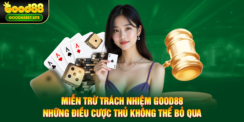 Miễn trừ trách nhiệm GOOD88