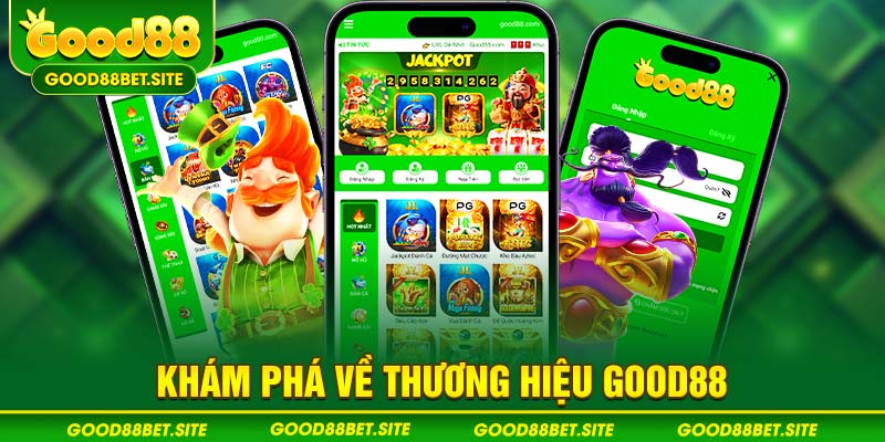 Khám phá về thương hiệu GOOD88