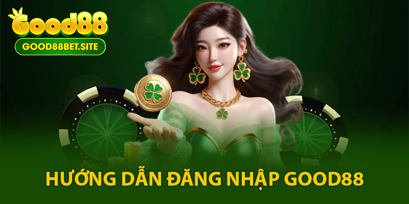 Đăng nhập GOOD88