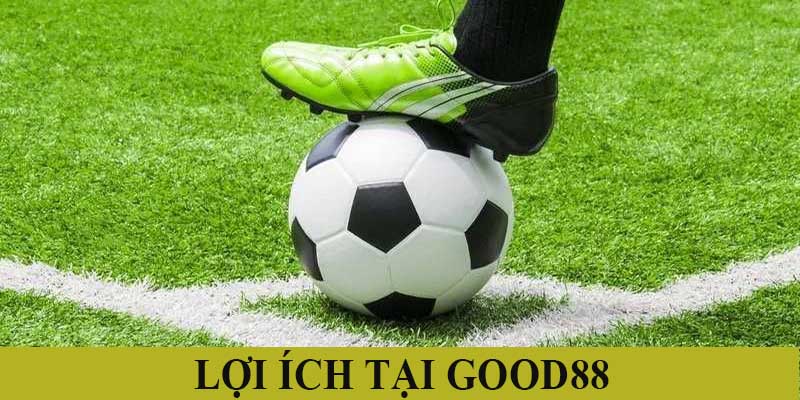 Những lợi ích khi cược tại GOOD88